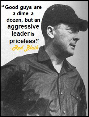 ... dime a dozen, but an aggressive leader is priceless.