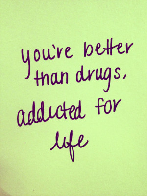 skillet #lyrics #better than drugs #drugs #quote