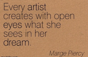 Every Artist Creates With Open Eyes What She Sees In Her Dream ...