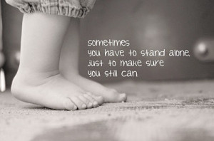 sometimes_you_have_to_stand_alone_quote