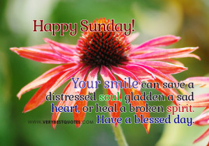 Good morning Sunday quotes, Your smile can save a distressed soul ...