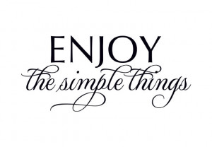 Wall Decal - Enjoy the simple things