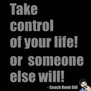 Take control of your life or