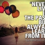 Never live in the past