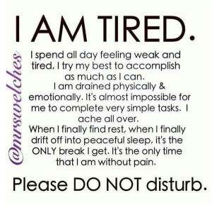 so true for many illnesses where dealing with constant pain exhausts ...