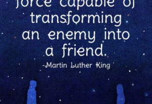 love-transforming-enemy-friend-martin-luther-king-daily-quotes-sayings ...
