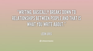 Writing, basically breaks down to relationships between people and ...
