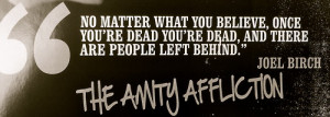... the amity affliction joel birch taa Chasing Ghosts joel birch quotes