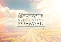 The righteous quotes life faith christian move forward righteous ...