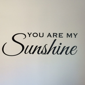 you are my sunshine4