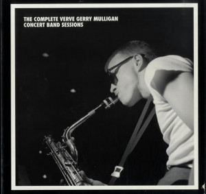 Gerry Mulligan,The Complete Verve Gerry Mulligan Concert Band Sessions ...