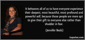 It behooves all of us to have everyone experience their deepest, most ...