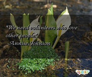 we need volunteers who love other people annise johnson 135 people 93 ...