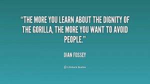 The more you learn about the dignity of the gorilla, the more you want ...