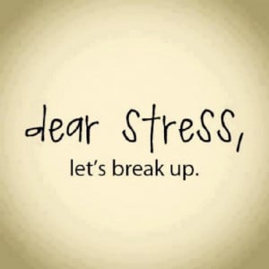 dear stress lets break up 3 up 0 down unknown quotes added by ...