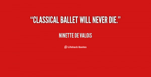 quotes by Ninette de Valois. You can to use those 7 images of quotes ...