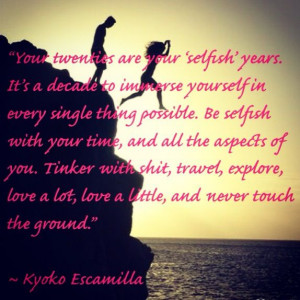 ... lot, love a little, and never touch the ground.” ― Kyoko Escamilla