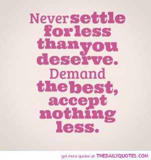 ... -settle-for-less-than-you-deserve-life-quotes-sayings-pictures.jpg
