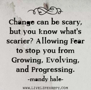 Change is scary