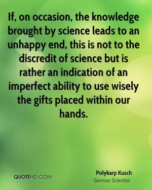 by science leads to an unhappy end, this is not to the discredit ...