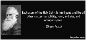 Each atom of the Holy Spirit is intelligent, and like all other matter ...