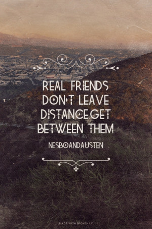 ... nesboandausten quote about #friendship, #distance, #quotes, #foryou