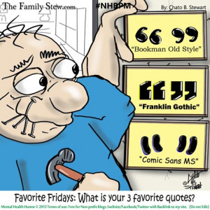 ... Humor_Favorite Fridays 3 favorite quotes by Chato Stewart cartoon