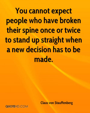 You cannot expect people who have broken their spine once or twice to ...