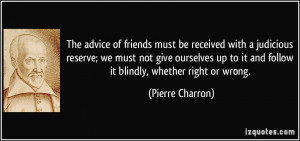of friends must be received with a judicious reserve; we must not give ...