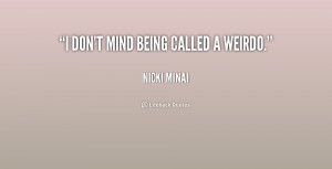 quote-Nicki-Minaj-i-dont-mind-being-called-a-weirdo-237278_1.png