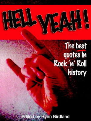Hell Yeah! The best quotes in rock ‘n’ roll history