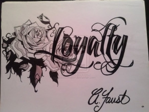 Loyalty Tattoo by AyeJayWalkin