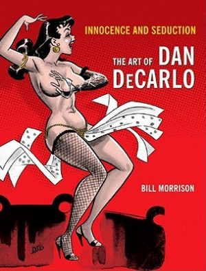... Innocence and Seduction: The Art of Dan DeCarlo” as Want to Read