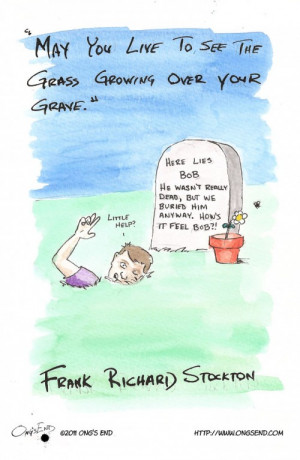 ... over your grave. - Frank Richard Stockton | ©2011 Artwork by Ong