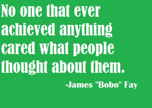 An inspiring quote from Bobo, a member of the Finding Bigfoot team