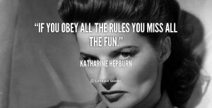 ... are the you obey all the rules miss fun katharine hepburn Pictures
