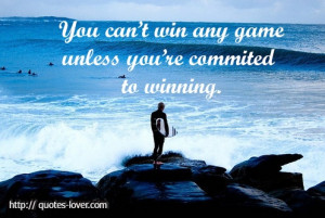 cant win any game unless youre committed to winning View more #quotes ...