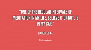 One of the regular intervals of meditation in my life, believe it or ...