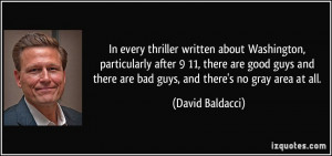 ... good guys and there are bad guys, and there's no gray area at all