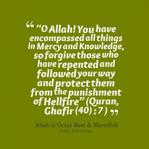 Quotes Picture: o allah! you have encompbeeeeeeped all things in mercy ...