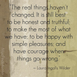 ... real things haven't changed- Real life quotes, real friendship quotes