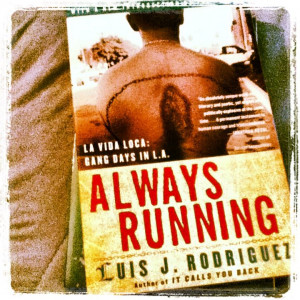 Always Running... By Luis j. Rodriguez
