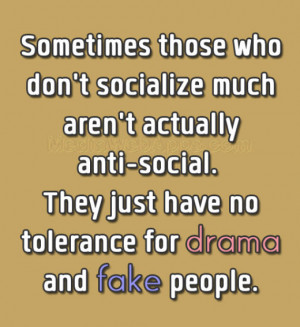 No tolerance for drama and fake people