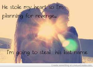 He Stole My Heart So Im Planning For Revenge