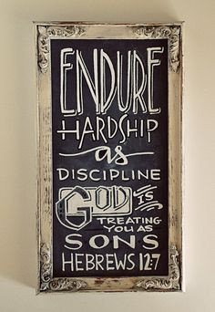 ... Hand Lettered Chalkboard - Bible Verse Hebrews 12:7 - Endure Hardship