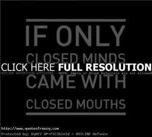 If Only Closed Minds Inspirational Life Quotes