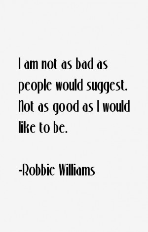 Robbie Williams Quotes & Sayings