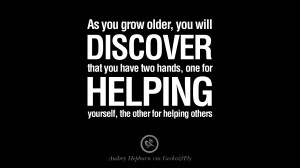 ... for helping yourself, the other for helping others. – Audrey Hepburn