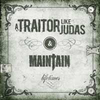 Traitor Like Judas / Maintain - Lifetimes (Split CD)