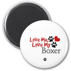 love_me_love_my_boxer_refrigerator_magnet ...
